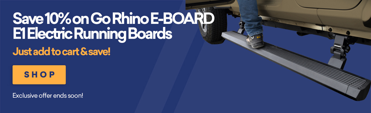 10% Off Go Rhino E-BOARD E1 Electric Running Boards!